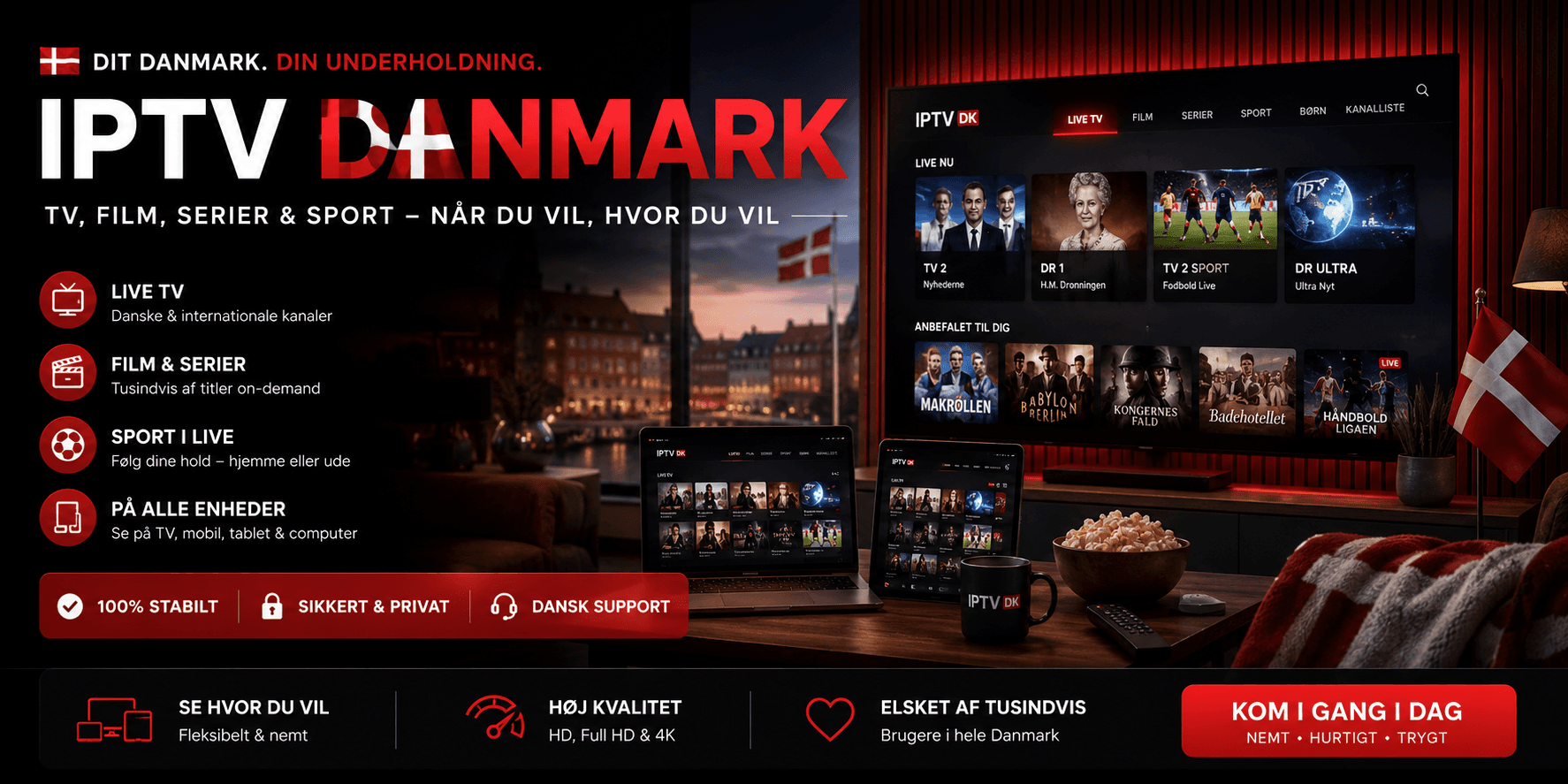 IPTV Danmark — tv, film, serier og sport i 4K på alle enheder. Kom i gang i dag.
